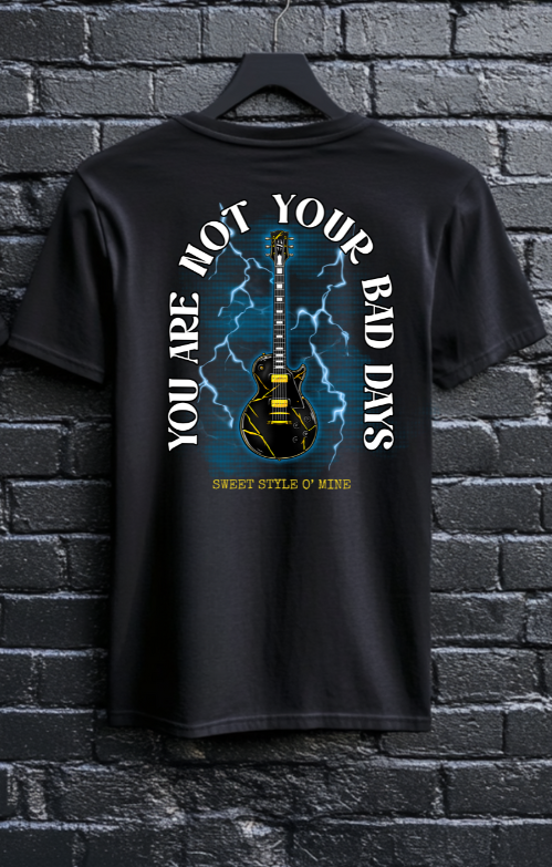 You Are Not Your Bad Days Tee
